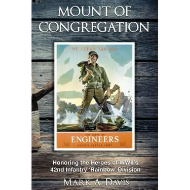 Mount of Congregation: Honoring the Heroes of WWII's 42nd Infantry 'Rainbow' Division