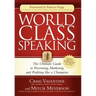 World Class Speaking: The Ultimate Guide to Presenting, Marketing and Profiting Like a Champion