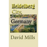 Heidelberg City, Germany: Travel Guide, Tourism