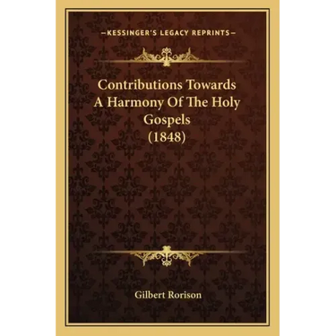 Contributions Towards a Harmony of the Holy Gospels (1848)