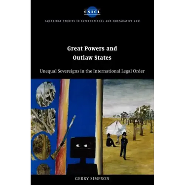 Great Powers and Outlaw States: Unequal Sovereigns in the International Legal Order