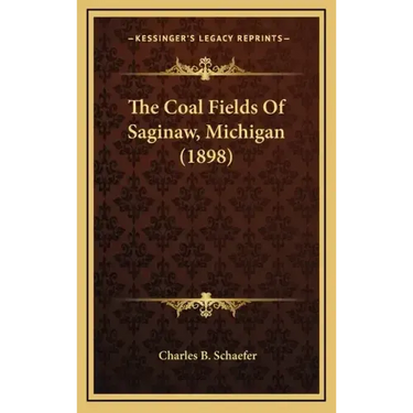 The Coal Fields of Saginaw, Michigan (1898)
