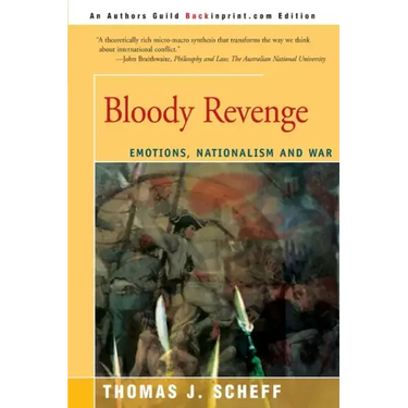 Bloody Revenge: Emotions, Nationalism and War