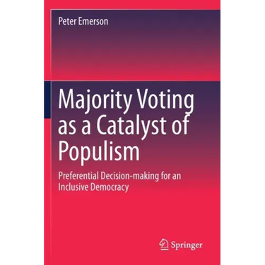 Majority Voting as a Catalyst of Populism: Preferential Decision-Making for an Inclusive Democracy