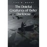The Doleful Creatures of Outer Darkness