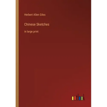 Chinese Sketches: in large print