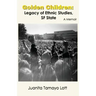 Golden Children: Legacy of Ethnic Studies, SF State. A Memoir