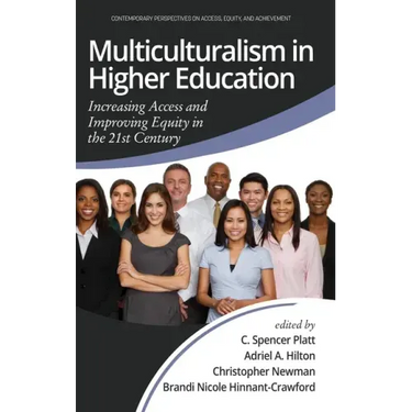 Multiculturalism in Higher Education: Increasing Access and Improving Equity in the 21st Century