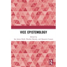 Vice Epistemology
