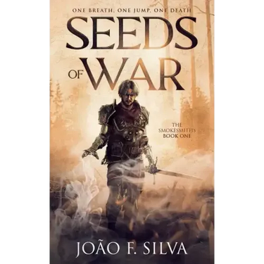 Seeds of War (The Smokesmiths Book One)