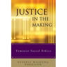 Justice in the Making: Feminist Social Ethics