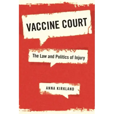 Vaccine Court: The Law and Politics of Injury