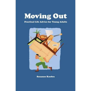Moving Out: Practical Life Advice for Young Adults