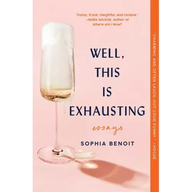 Well, This Is Exhausting: Essays