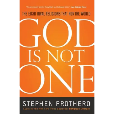 God Is Not One: The Eight Rival Religions That Run the World