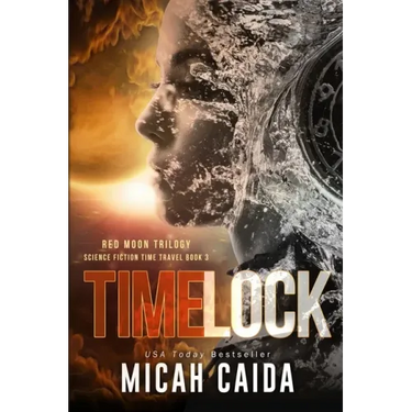Time Lock: Red Moon science fiction, time travel trilogy Book 3