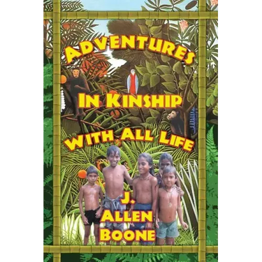 Adventures in Kinship with All Life
