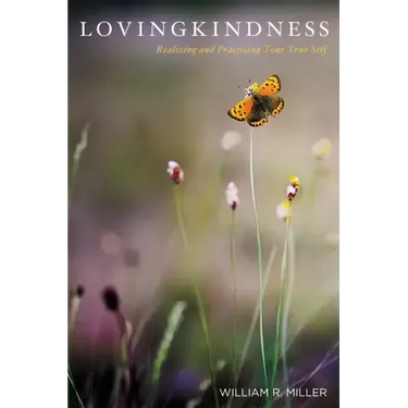 Lovingkindness: Realizing and Practicing Your True Self
