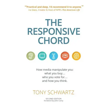 The Responsive Chord: The Responsive Chord: How Media Manipulate You: What You Buy... Who You Vote For... and How You Think.