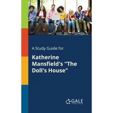 A Study Guide for Katherine Mansfield's "The Doll's House"