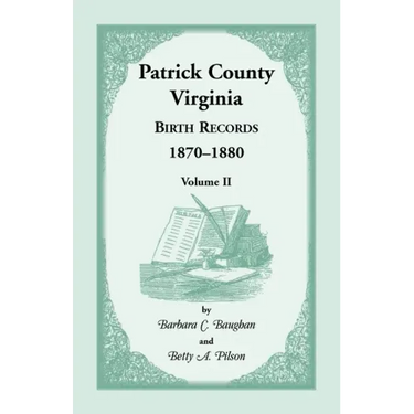 Patrick County, Virginia Birth Records 1870-1880, Volume II