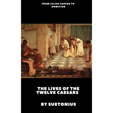The Lives of the Twelve Caesars