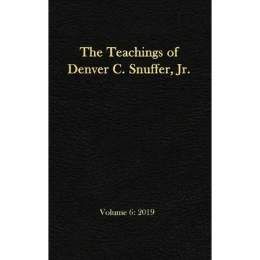 The Teachings of Denver C. Snuffer, Jr. Volume 6: 2019: Reader's Edition Hardback, 6 x 9 in.
