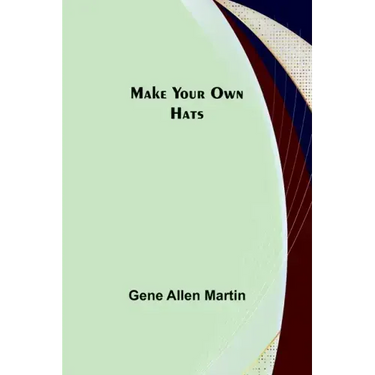 Make Your Own Hats