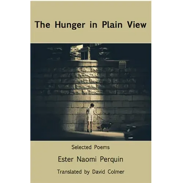 The Hunger in Plain View: Selected Poems