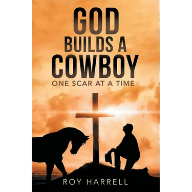 God Builds A Cowboy: One Scar At A Time