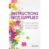 Instructions Not Supplied: A story of adoption, autism and coming together as a family