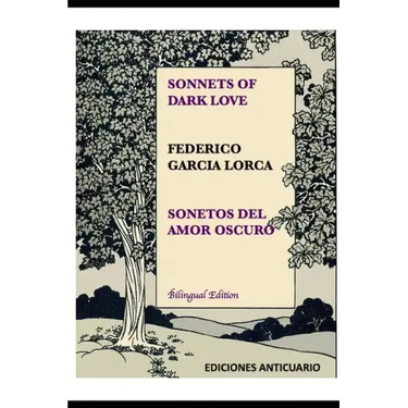 Sonnets of Dark Love by Federico Garcia Lorca: Sonetos del Amor Oscuro