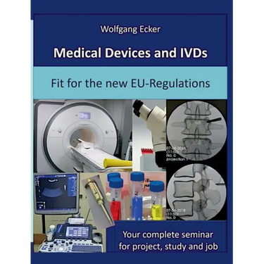 Medical Devices and IVDs: Fit for the new EU-Regulations: Your complete seminar for projekt, study and job
