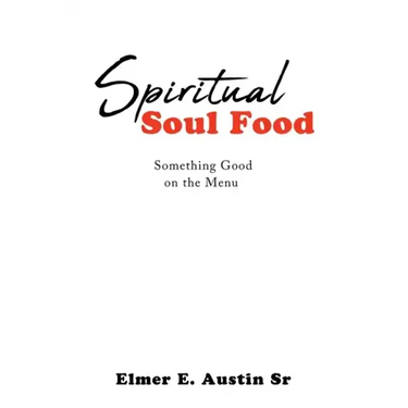 Spiritual Soul Food: Something Good on the Menu