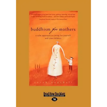 Buddhism for Mothers: A Calm Approach to Caring for Yourself and Your Children (Large Print 16pt)