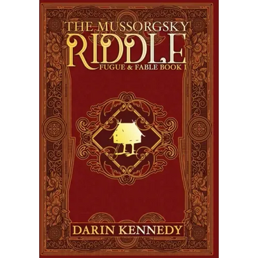 The Mussorgsky Riddle: Fugue & Fable - Book One