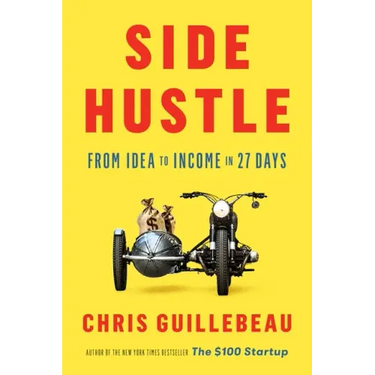 Side Hustle: From Idea to Income in 27 Days