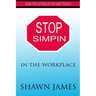 Stop Simpin In The Workplace