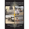 Traumatic Incident Reduction and Critical Incident Stress Management: A Synergistic Approach