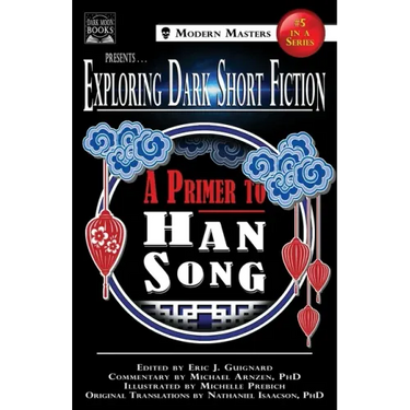 Exploring Dark Short Fiction #5: A Primer to Han Song