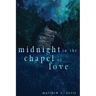 Midnight in the Chapel of Love