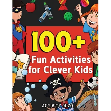 100+ Fun Activities for Clever Kids: Coloring, Mazes, Puzzles, Crafts, Dot to Dot, and More for Ages 4-8