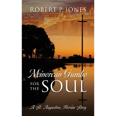 Minorcan Gumbo for the Soul: A St. Augustine, Florida Story