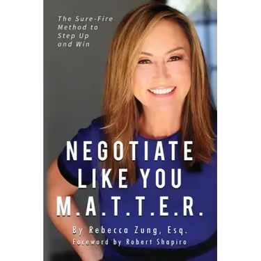 Negotiate Like YOU M.A.T.T.E.R.: The Sure Fire Method to Step Up and Win
