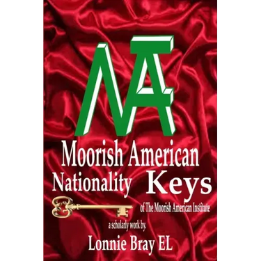 Moorish American Nationality Keys: of The Moorish American Institute