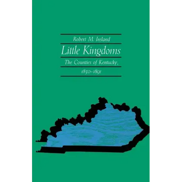Little Kingdoms: The Counties of Kentucky, 1850-1891