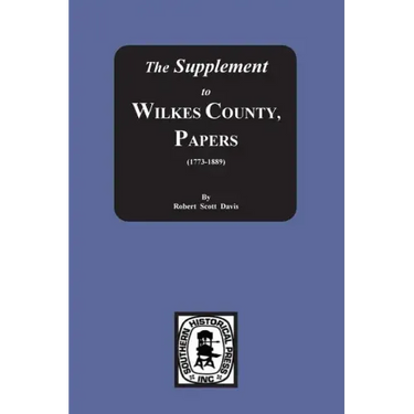 The Supplement to: The Wilkes County Papers, 1773-1889