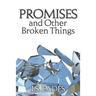 Promises and Other Broken Things