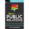 A Modern Guide to Public Relations: Including: Content Marketing, SEO, Social Media & PR Best Practices