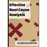 Effective Root Cause Analysis: Looking at control, responsibility, process improvement and making the whole activity more effective